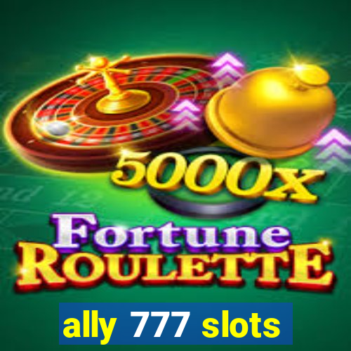 ally 777 slots